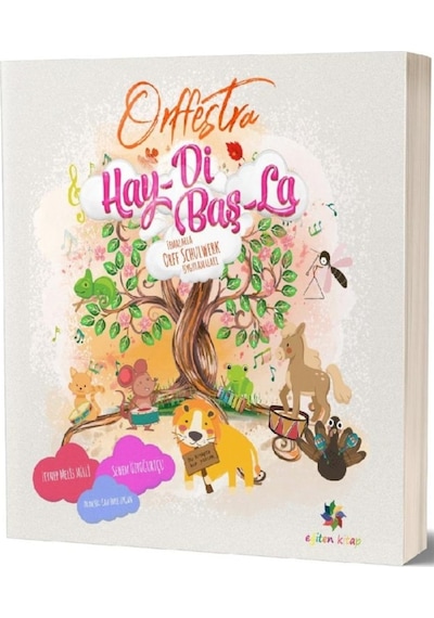 Orffestra Hay-Di Baş-La - Senem Özyoğurtçu - Eğiten Kitap