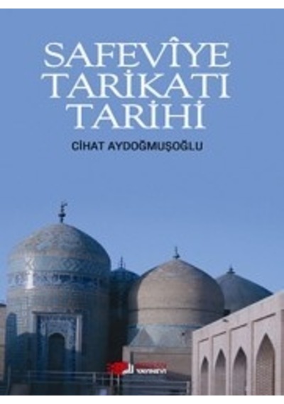Safeviye Tarikatı Tarihi - Cihat Aydoğmuşoğlu - Berikan Yayınevi