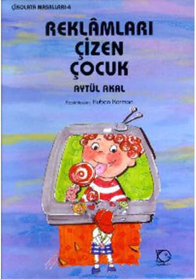 Reklamları Çizen Çocuk - Aytül Akal - Uçanbalık Yayıncılık
