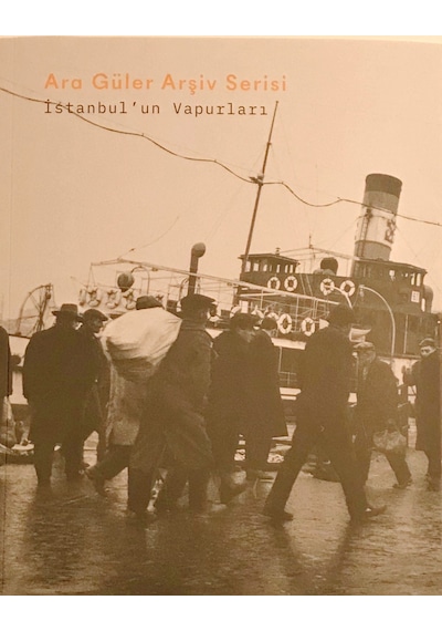 İstanbul'un Vapurları - Arşiv Serisi