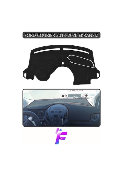 Ford Courıer Ekransız 2013-2020 Torpido Örtüsü Güneşten Korur Kolay Montaj Tam Uyum E74