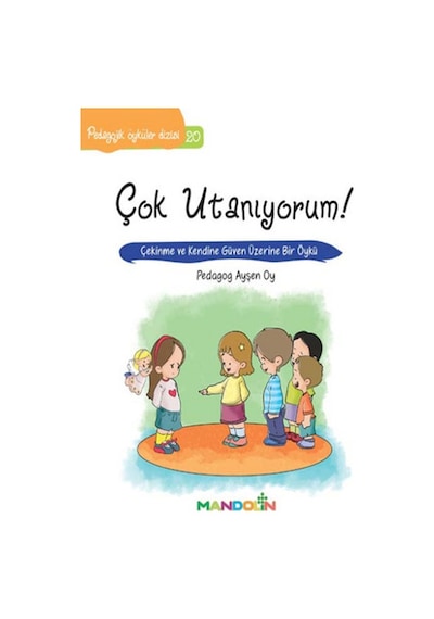 Çok Utanıyorum!-Pedagojik Öyküler Dizisi 20 - Ayşen Oy - Mandolin
