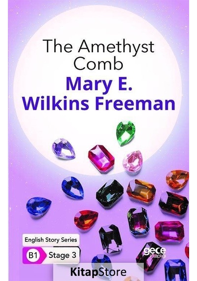 The Amethyst Comb - English Story Series - B1 Stage 3 - Mary E. Wilkins Freeman - Gece Kitaplığı