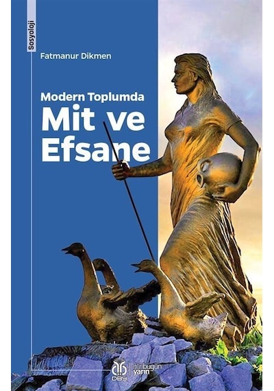 Modern Toplumda Mit ve Efsane / Fatmanur Dikmen