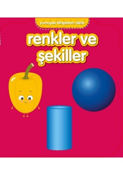 Yumuşak Kitaplarım Serisi - Renkler ve Şekiller- Net Çocuk Yayınları