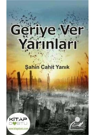 Geriye Ver Yarınları - Şahin Cahit Yanık - Kitap Dostu