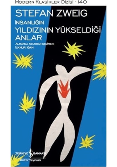 İnsanlığın Yıldızının Yükseldiği Anlar - Stefan Zweig - İş Bankası Kültür Yayınları