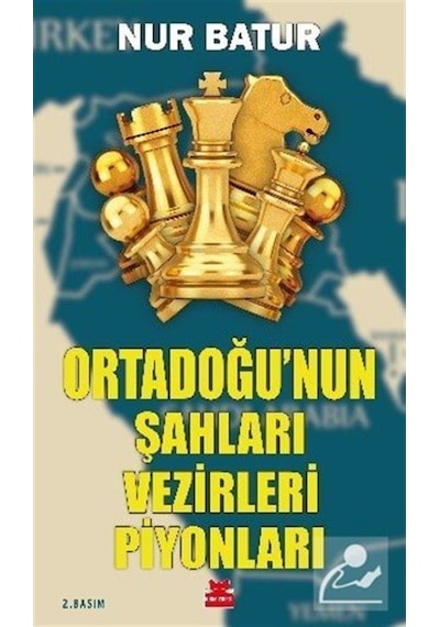 Ortadoğu'nun Şahları Vezirleri Piyonları - Nur Batur - Kırmızı Kedi