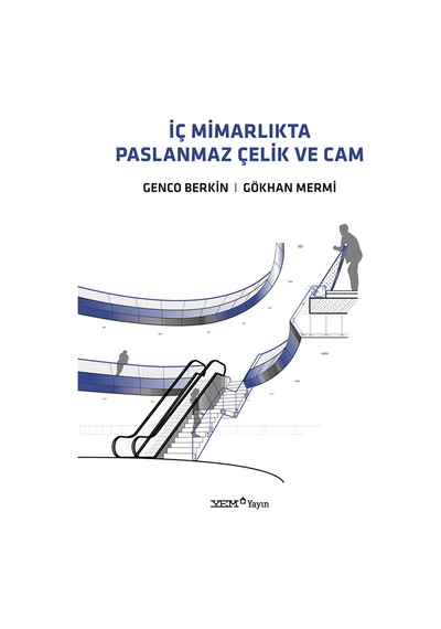 İç Mimarlıkta Paslanmaz Çelik Ve Cam / Gökhan Mermi / Yem Yayın / 9786257008754