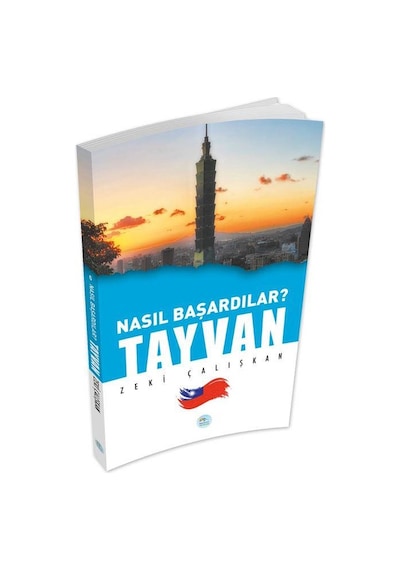Nasıl Başardılar? Tayvan - Zeki Çalışkan - Maviçatı Yayınları