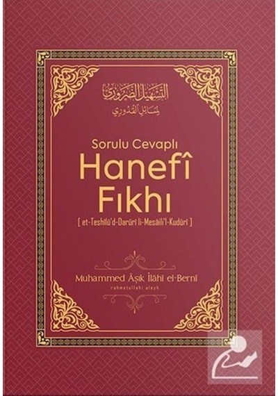 Sorulu Cevaplı Hanefi Fıkhı - Muhammed Aşık İlahi -  İmam Kuduri - Semerkand Yayınları