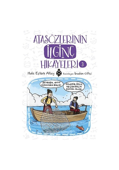Atasözlerinin İlginç Hikayeleri-3 - Hale Eştürk Altay - Uğurböceği