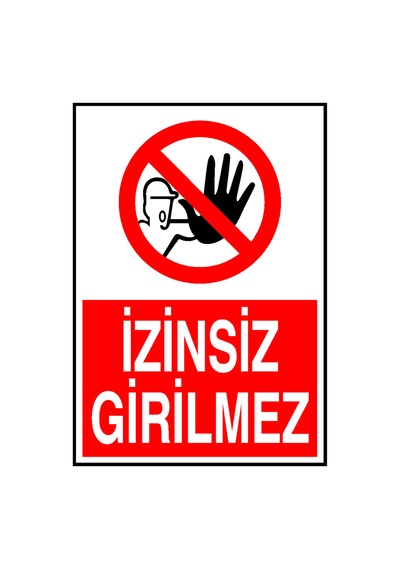 İzinsiz Girilmez Metal Uyarı Levhası