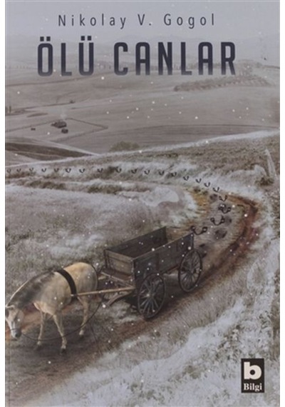 Ölü Canlar - Nikolay Vasilyeviç Gogol - Bilgi Yayınevi