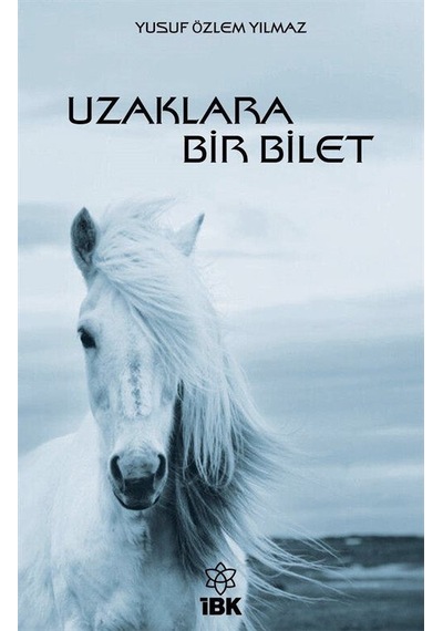 Uzaklara Bir Bilet / Yusuf Özlem Yılmaz