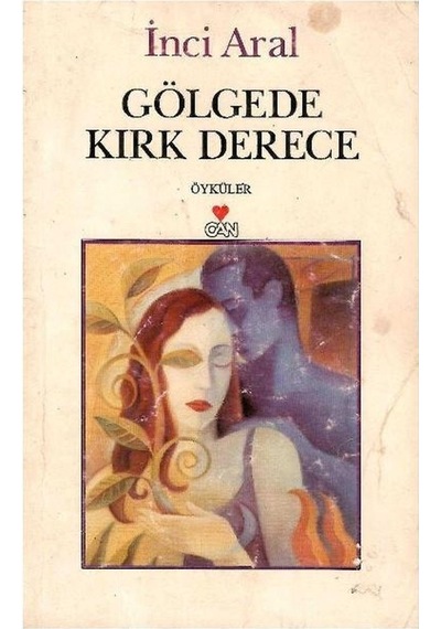 Gölgede Kırk Derece - İnci Aral 1.baskı