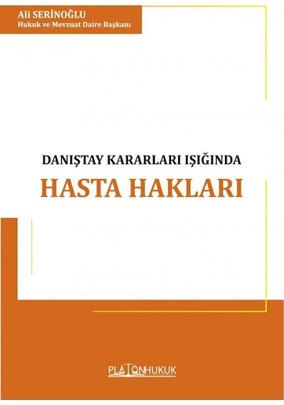 Türk Hukukunda Danıştay Kararları Işığında Hasta Hakları İle Hekim Ve İdarenin Sorumluluğu