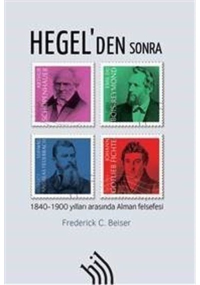 Hegel'Den Sonra : 1840-1900 Yılları Arasında Alman Felsefesi /... 9786058138544