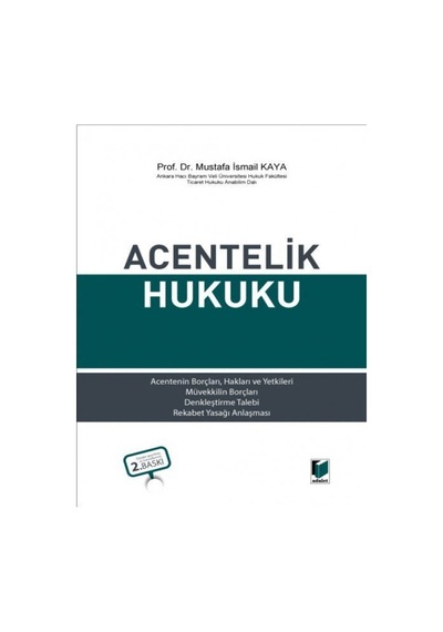 Adalet Yayınevi - Acentelik Hukuku-Mustafa İsmail Kaya 2022