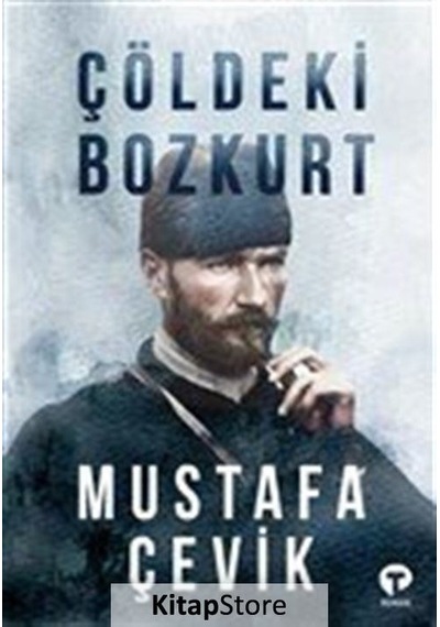 Kitapstore Çöldeki Bozkurt / Mustafa Çevik