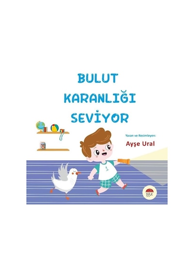 Bulut Karanlığı Seviyor 4-7 Yaş - Ayşe Ural - Şule Yayınları
