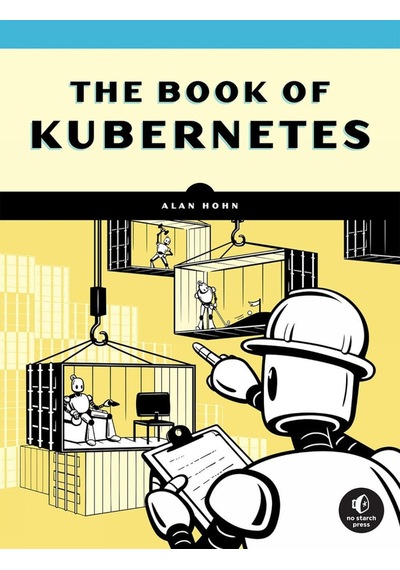 The Book Of Kubernetes: A Complete Guide To Container Orchestration