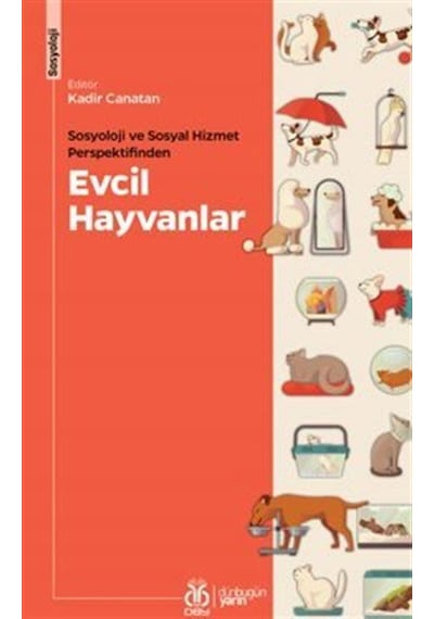 Sosyoloji Ve Sosyal Hizmet Perspektifinden Evcil Hayvanlar / K...