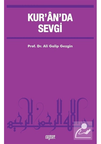 Kur'an'da Sevgi - Ali Galip Gezgin - Rağbet Yayınları