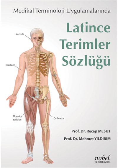 Medikal Terminoloji Uygulamalarında Latince Terimler Sözlüğü- Nobel Tıp Kitabevleri