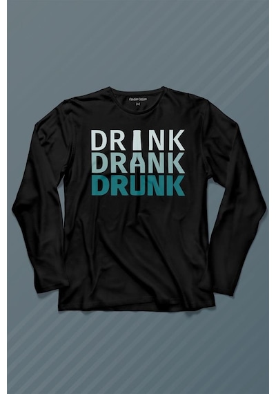 Drink Drank Drunk Tipografi Uzun Kollu Tişört Baskılı T-shirt 001