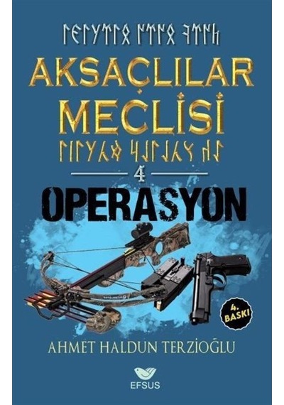 Aksaçlılar Meclisi 4 / Operasyon / Ahmet Haldun Terzioğlu