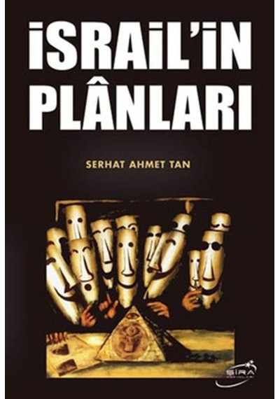 İsrail'in Plnları - Serhat Ahmet Tan - Şira Yayınları