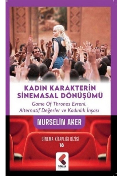 Kadın Karakterin Sinemasal Dönüşümü - Nurselin Aker - Klaros Yayınları