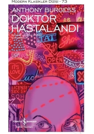 Doktor Hastalandı - Modern Klasikler 73 - Anthony Burgess - İş Bankası Kültür Yayınları