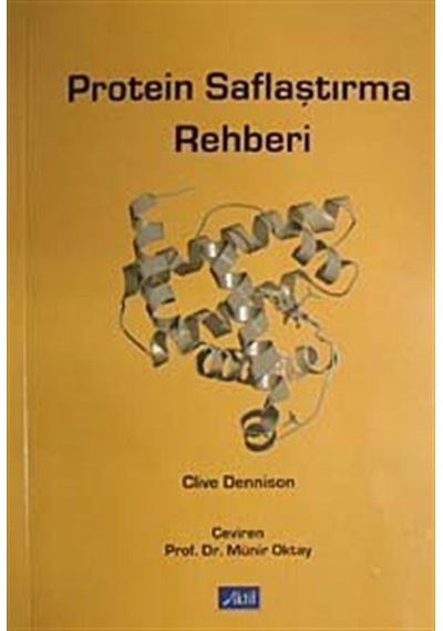 Protein Saflaştırma Rehberi  - Clive Dennison  - Aktif Yayınları