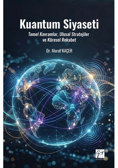Kuantum Siyaseti Temel Kavramlar, Ulusal Stratejiler Ve Küresel Rekabet