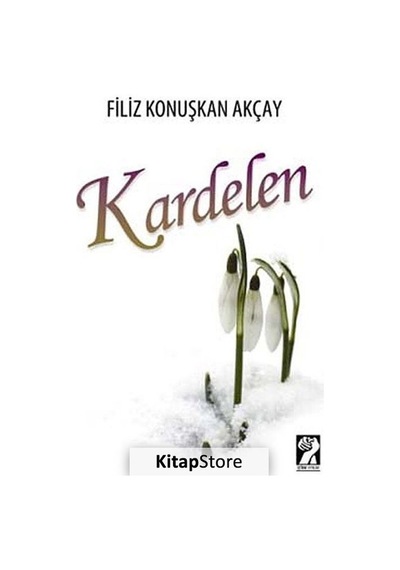 Kardelen - Filiz Konuşkan Akçay - İştirak Yayınları