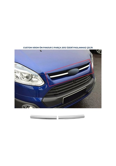 Ebal Otomotiv Ford Tourneo Custom Krom Ön Panjur 2 prç. 2012 ve üzeri P.Çelik