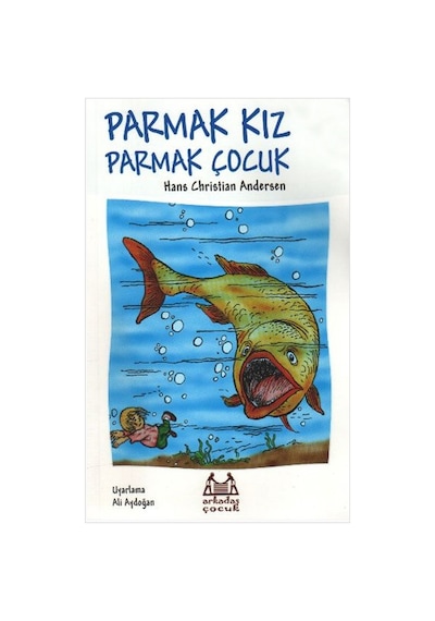 Parmak Kız Parmak Çocuk - Hans Christian Andersen - Arkadaş Yayıncılık