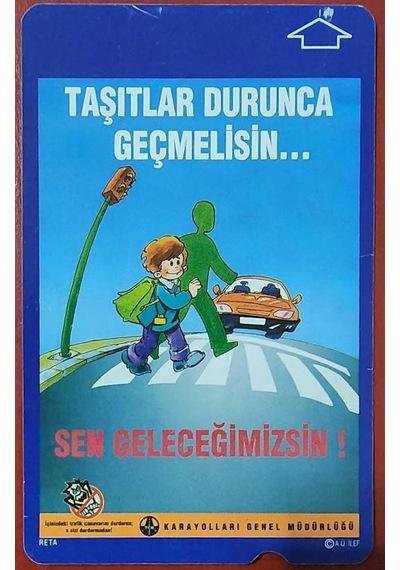 Taşıtlar Durunca Geçmelisin - Sen Geleceğimizsin Telefon Kartı 30'luk. Temmuz 2001.