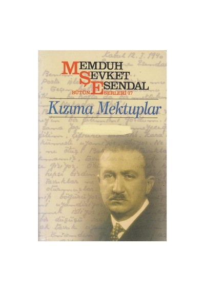 Kızıma Mektuplar: Bütün Eserleri - Memduh Şevket Esendal İlk Baskı 2001