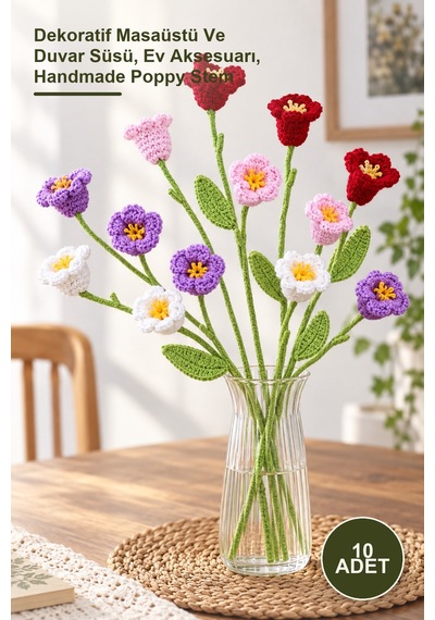 10 Adet El Örgüsü Gelincik Dalı Dekoratif Masaüstü Ve Duvar Süsü, Ev Aksesuarı, Handmade Poppy Stem