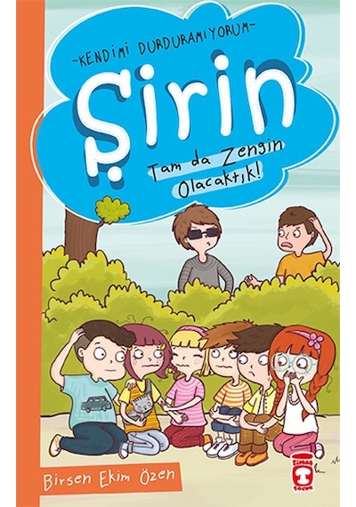 Şirin Tam Da Zengin Olacaktık!/Birsen Ekim Özen