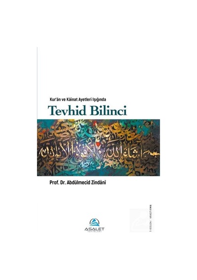 Kur'an ve Kainat Ayetleri Işığında Tevhid Bilinci / Prof. Dr. ... 9786257297509