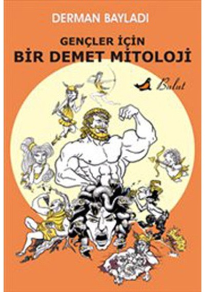 Gençler İçin Bir Demet Mitoloji - Derman Bayladı - Bulut Yayınları