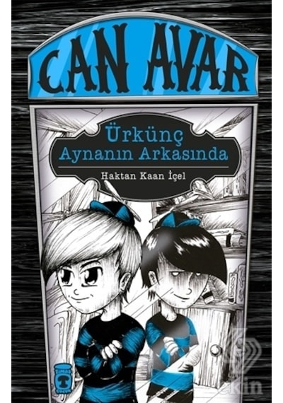 Can Avar - Ürkünç Aynanın Arkasında - Haktan Kaan İçel - Timaş Çocuk