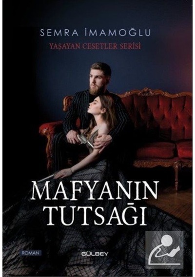 Mafyanın Tutsağı - Yaşayan Cesetler Serisi - Semra İmamoğlu - Gülbey Yayınları