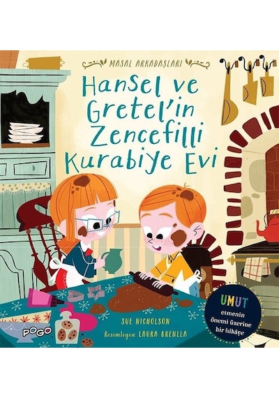 Hansel ve Gretel'in Zencefilli Kurabiye Evi - Masal Arkadaşları - Sue Nicholson - Pogo