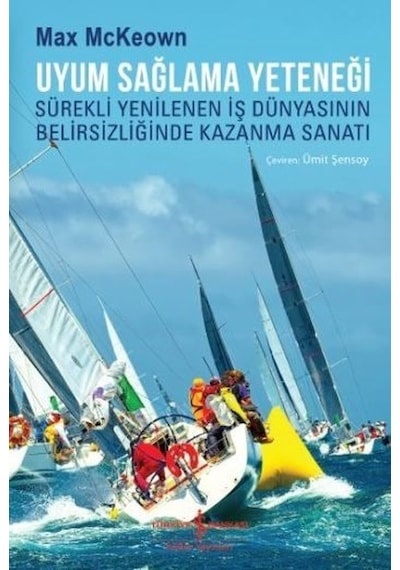 Uyum Sağlama Yeteneği - Max McKeown - İş Bankası Kültür Yayınları