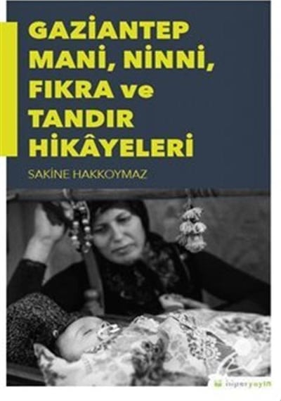 Gaziantep Mani Ninni Fıkra ve Tandır Hikayeleri - Sakine Hakkoymaz - Hiperlink
